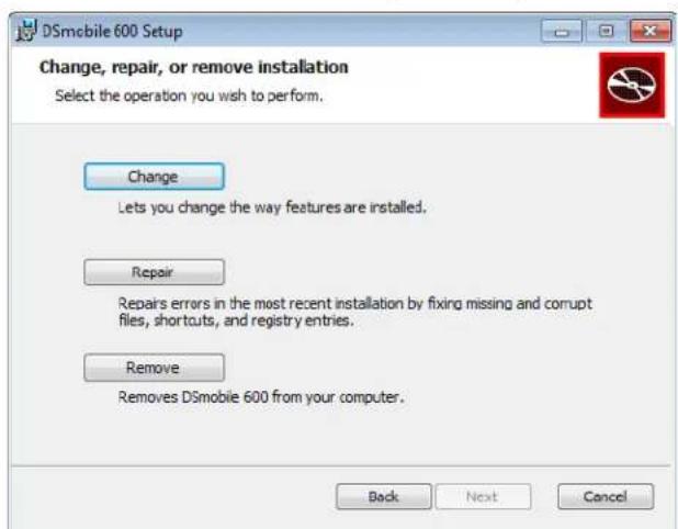 DSmobile 600 Setup Change, repair, or remove installation Select the operation you wish to perform. Change Lets you change the way features are installed. Repair Repairs errors in the most recent installation by fixing missing and corrupt files, shortcuts, and registry entries. Remove Removes DSmobile 600 from your computer. Back Next Cancel