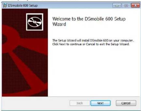 DSmobile 600 Setup Welcome to the DSmobile 600 Setup Wizard The Setup Wizard will install DSmobile 600 on your computer. Click Next to continue or Cancel to exit the Setup Wizard.