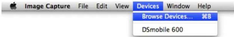 Image Capture File Edit View Devices Window Help Browse Devices... ⌘B DSmobile 600