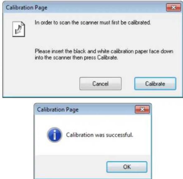 Calibration Page In order to scan the scanner must first be calibrated. Please insert the black and white calibration paper face down into the scanner then press Calibrate. Cancel Calibrate Calibration Page i Calibration was successful. OK