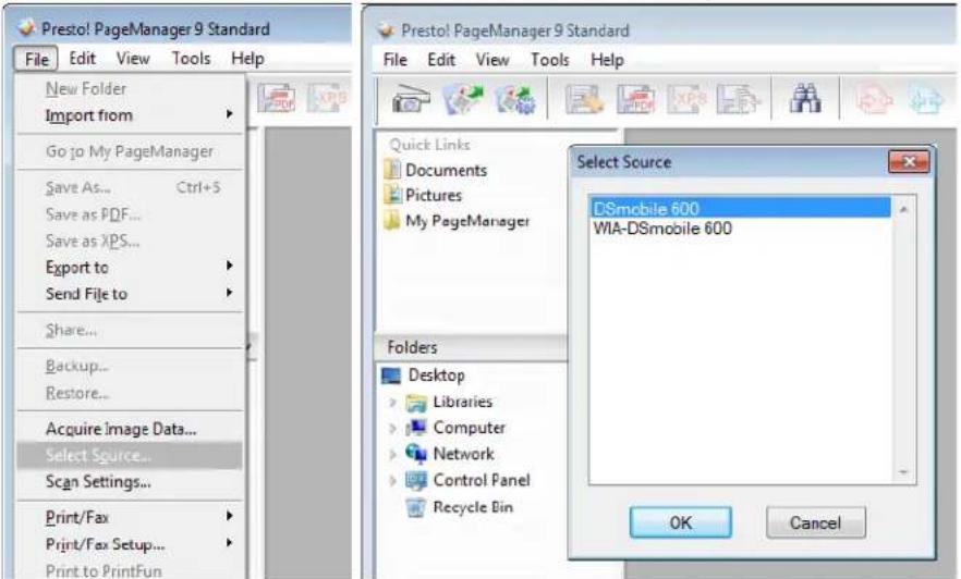 Presto! PageManager 9 Standard File Edit View Tools Help New Folder Import from Go to My PageManager Save As... Ctrl+S Save as PDF... Save as XPS... Export to Send File to Share... Backup... Restore... Acquire Image Data... Select Source... Scan Settings... Print/Fax Print/Fax Setup... Print to PrintFun Presto! PageManager 9 Standard File Edit View Tools Help Quick Links Documents Pictures My PageManager Select Source DSmobile 600 WIA-DSmobile 600 Folders Desktop Libraries Computer Network Control Panel Recycle Bin OK Cancel
