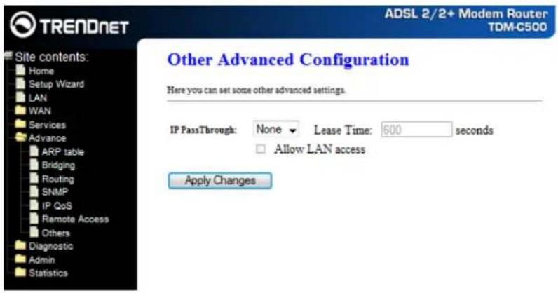 TRENDNET Site contents: Home Setup Wizard LAN WAN Services Advance ARP table Bridging Routing SNMP IP QoS Remote Access Others Diagnostic Admin Statistics ADSL 2/2+ Modem Router TDM-C500 Other Advanced Configuration Here you can set some other advanced settings. IP PassThrough: None Lease Time: 600 seconds Allow LAN access Apply Changes