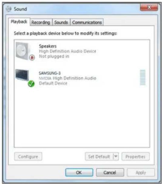 Sound Playback Recording Sounds Communications Select a playback device below to modify its settings: Speakers High Definition Audio Device Not plugged in SAMSUNG-3 NVIDIA High Definition Audio Default Device Configure Set Default Properties OK Cancel Apply