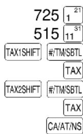 725 1 21 515 11 31 TAX1SHIFT #/TM/SBTL TAX TAX2SHIFT #/TM/SBTL TAX CA/AT/NS