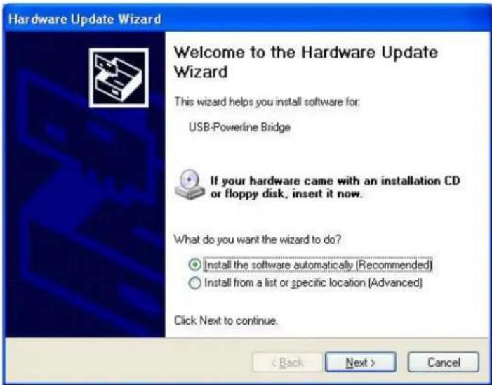 Hardware Update Wizard Welcome to the Hardware Update Wizard This wizard helps you install software for: USB-Powerline Bridge If your hardware came with an installation CD or floppy disk, insert it now. What do you want the wizard to do? • Install the software automatically (Recommended) • Install from a list or specific location (Advanced) Click Next to continue. < Back Next > Cancel