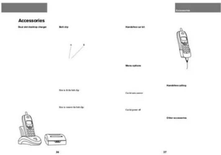 Accessories Dual-start desktop charges Belt trip Handshoe car tilt Menu options Handshoe calling How to be the left trip Can let auto camera How to answer the right trip Can let power off Other accessories 36 37