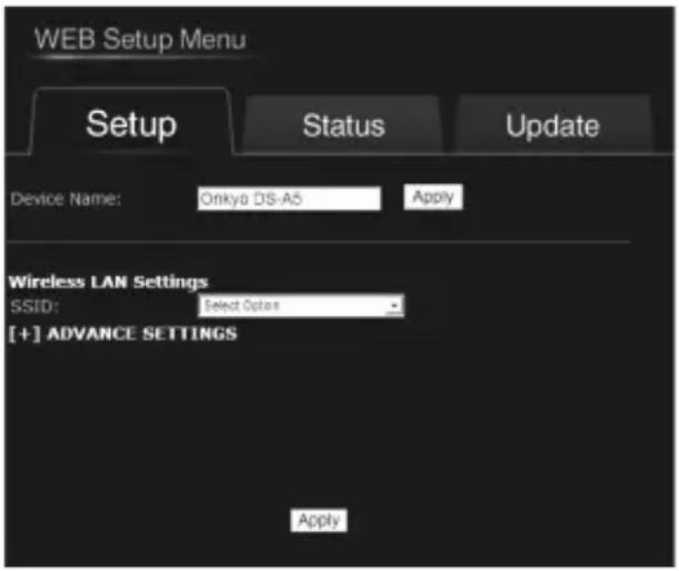 WEB Setup Menu Setup Status Update Device Name: Onkyo DS-A5 Apply Wireless LAN Settings SSID: Select Options [+] ADVANCE SETTINGS Apply