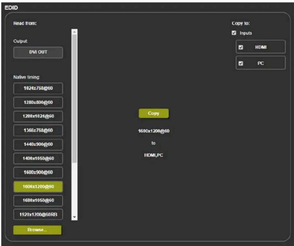 EDID Read from: Output: DVI OUT Native timing: 1024x768@60 1280x800@60 1280x1024@60 1366x768@60 1440x900@60 1400x1050@60 1600x900@60 1600x1200@60 1680x1050@60 1920x1200@60RB Browse... Copy to: Inputs HDMI PC 1600x1200@60 to HDMI,PC