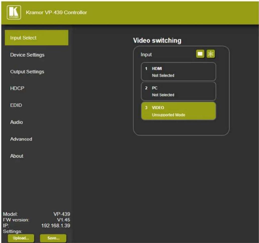Kramor VP 439 Controller Input Select Device Settings Output Settings HDCP EDID Audio Advanced About Model: VP-439 FW version: V1.45 IP: 192.168.1.39 Settings: Upload... Save... Video switching Input 1 HDMI Not Selected 2 PC Not Selected 3 VIDEO Unsupported Mode