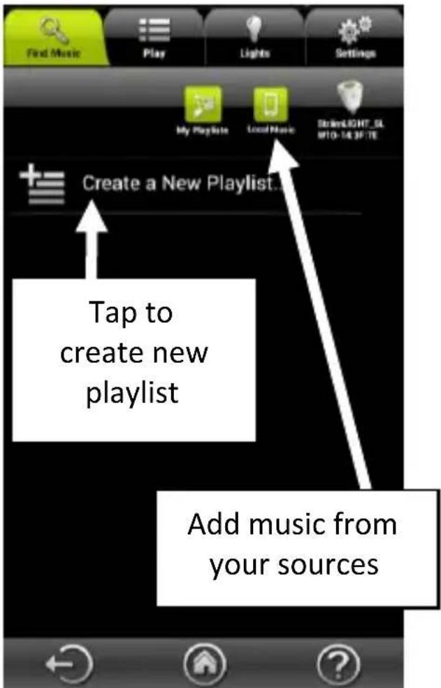 Find Music Play Lights Settings My PlayList Local Music DriveLIGHT_SC M10-14 3F:TE Create a New Playlist... Tap to create new playlist Add music from your sources