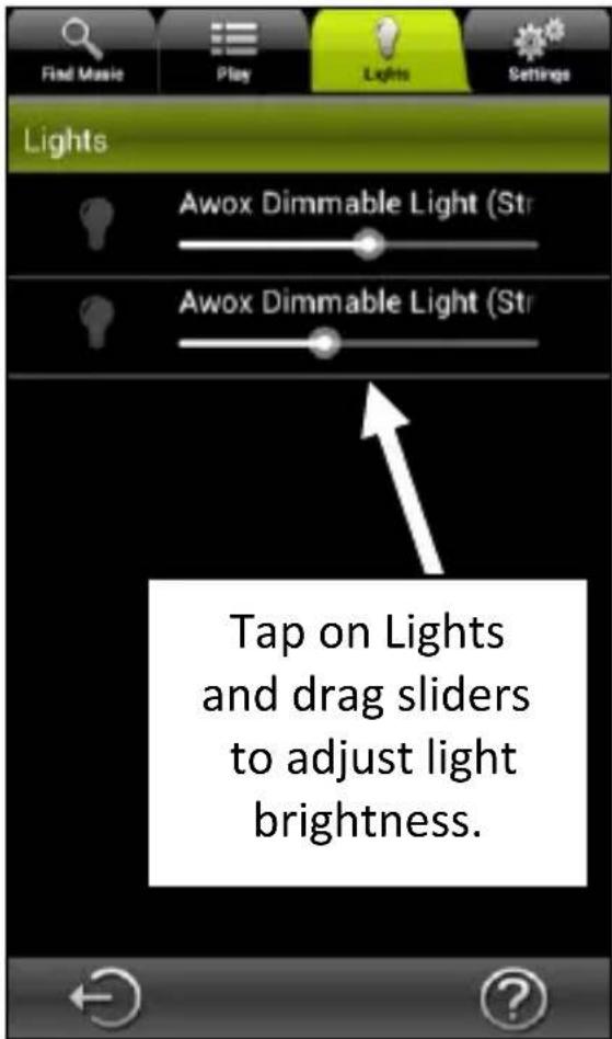 Find Music Play Lights Settings Lights Awox Dimmable Light (Str) Awox Dimmable Light (Str) Tap on Lights and drag sliders to adjust light brightness.