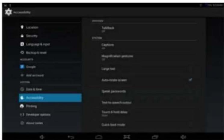 Accessibility Location Security Language & input Backup & reset accounts Google Add account APIs Data & time Accessibility Pending Developer options About users minutes Playback on create Capture on Magnification features on Large text Auto-rotate screen Speak passwords Text-to-text/output/ Touch & Host drive user Quick text mode
