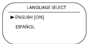 LANGUAGE SELECT ►ENGLISH [ON] ESPAÑOL