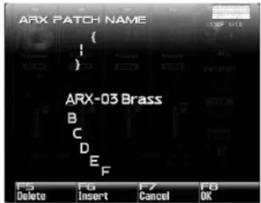ARX PATCH NAME { ! } ARX-03 Brass B C D E_F F9 Delete F6 Insert F7 Cancel F8 OK