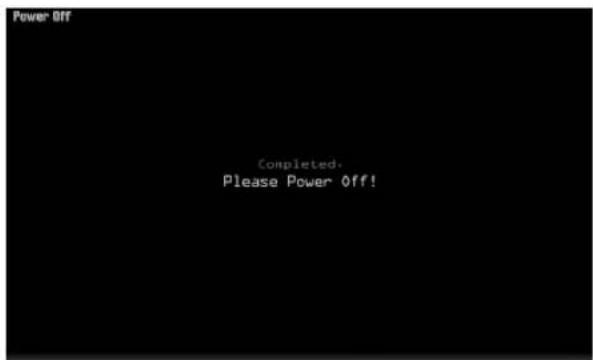 Power Off Completed. Please Power Off!