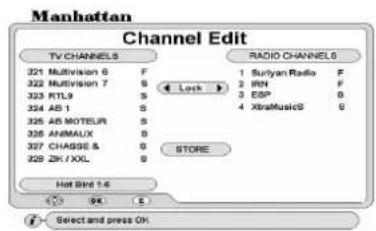 Manhattan Channel Edit TV CHANNELS 321 Multivision 6 F 322 Multivision 7 S 323 RTL9 S 324 AB 1 S 325 AB MOTEUR S 326 ANIMALX S 327 CHASSE & S 328 ZK / XOL S Store Hot Band 1-6 RADIO CHANNELS 1 Surcyan Radio F 2 IRN F 3 ESP S 4 XbaMusic S Select and press OK