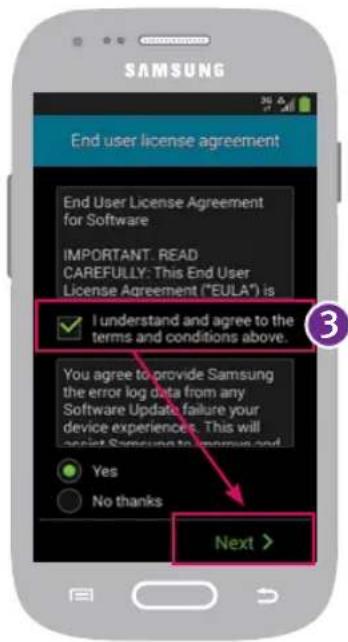 SAMSUNG End user license agreement End User License Agreement for Software IMPORTANT: READ CAREFULLY: This End User License Agreement ("EULA") is I understand and agree to the terms and conditions above. You agree to provide Samsung the error log data from any Software Update failure your device experiences. This will assist Samsung to improve and Yes No thanks Next >