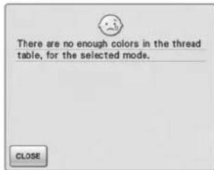 There are no enough colors in the thread table, for the selected mode. CLOSE