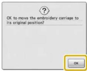 OK to move the embroidery carriage to its original position? OK
