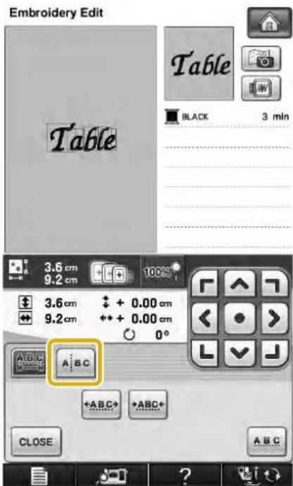 Embroidery Edit Table BLACK 3 min 3.6 cm 100% 9.2 cm 3.6 cm + 0.00 cm 9.2 cm + 0.00 cm 0° ABC ABC CLOSE ABC+