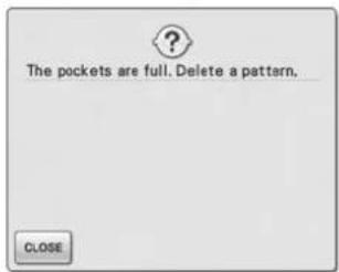 The pockets are full. Delete a pattern. CLOSE