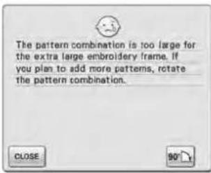 The pattern combination is too large for the extra large embroidery frame. If you plan to add more patterns, rotate the pattern combination.