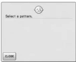 Select a pattern. CLOSE