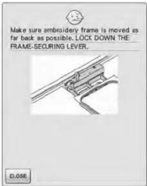 Make sure embroidery frame is moved as far back as possible. LOCK DOWN THE FRAME-SECURING LEVER.