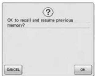 OK to recall and resume previous memory? CANCEL OK