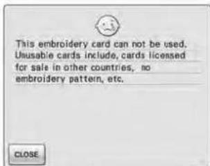 This embroidery card can not be used. Useable cards include, cards licensed for sale in other countries, no embroidery pattern, etc.