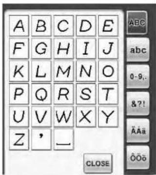 A B C D E F G H I J K L M N O P Q R S T U V W X Y Z ' _ CLOSE ABC abc 0-9.. &?! ÄÄä ÖÖö