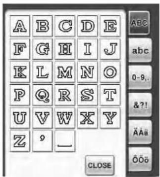 A B C D E F G H I J K L M N O P Q R S T U V W X Y Z 9 _ CLOSE ABC abc 0-9.. &?! ÄÄä ÖÖö