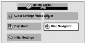 HOME MENU DVD Audio Settings Video Adjust Play Mode Disc Navigator Initial Settings