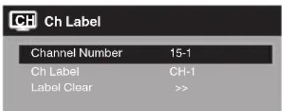Ch Label Channel Number 15-1 Ch Label CH-1 Label Clear >>
