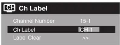 CH Ch Label Channel Number 15-1 Ch Label CH-1 Label Clear >>