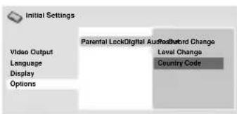 Initial Settings Video Output Language Display Options Parental Lock/Digital Audio/Blot Bond Change Level Change Country Code