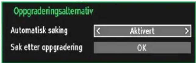Oppgraderingsalternativ Automatisk søking < Aktivert > Søk etter oppgradering OK