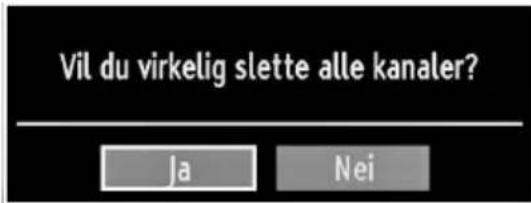 Vil du virkelig slette alle kanaler? Ja Nei