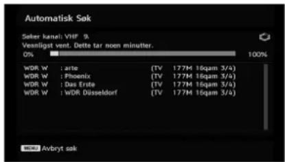 Automatisk Sak Seker kanal: VHF 9 Vesnligst vent. Dette tar noen minutter. 0% 100% WDR W : : arte (TV 177M 16qam 3/4) WDR W : : Phoenix (TV 177M 16qam 3/4) WDR W : : Das Erste (TV 177M 16qam 3/4) WDR W : : WDR Disseldorf (TV 177M 16qam 3/4) AVBRYT sak
