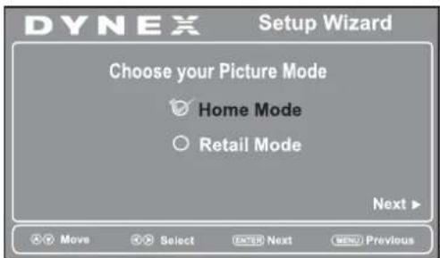 DYNEX Setup Wizard Choose your Picture Mode Home Mode Retail Mode Next ▶ Move Select Next Previous