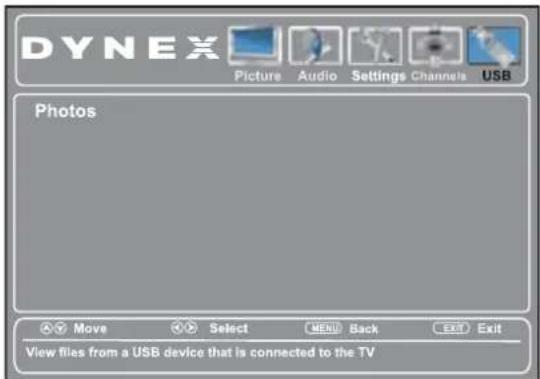 DYNEX Picture Audio Settings Channels USB Photos Move Select MENU Back EXIT Exit View files from a USB device that is connected to the TV
