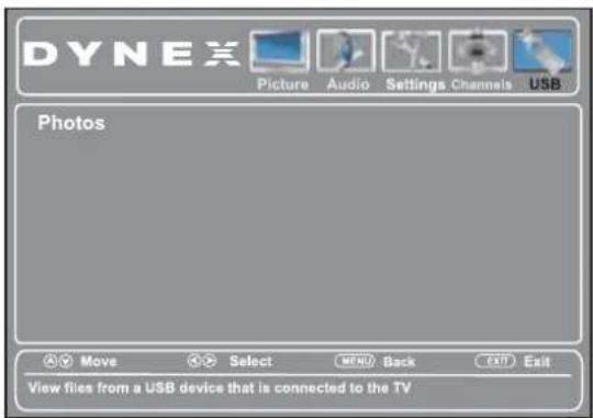 DYNEX Picture Audio Settings Channels USB Photos Move Select BACK Exit Exit View files from a USB device that is connected to the TV