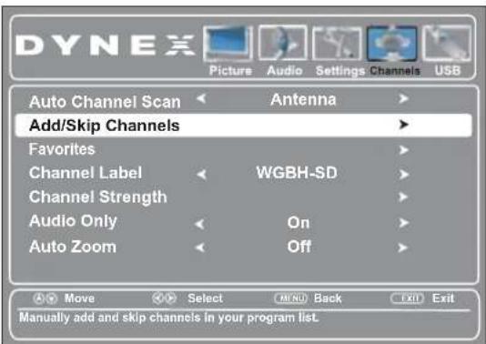 DYNEX Picture Audio Settings Channels USB Auto Channel Scan Antenna Add/Skip Channels Favorites Channel Label WGBH-SD Channel Strength Audio Only On Auto Zoom Off Move Select MENU Back EXIT Exit Manually add and skip channels in your program list.