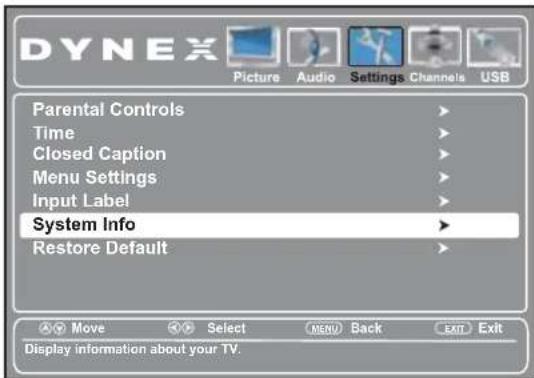 DYNEX Picture Audio Settings Channels USB Parental Controls Time Closed Caption Menu Settings Input Label System Info Restore Default Move Select MENU Back EXIT Exit Display information about your TV.