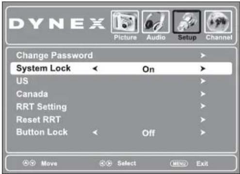 DYNEX Picture Audio Setup Channel Change Password > System Lock On > US Canada RRT Setting Reset RRT Button Lock Off > Move Select MENU Exit