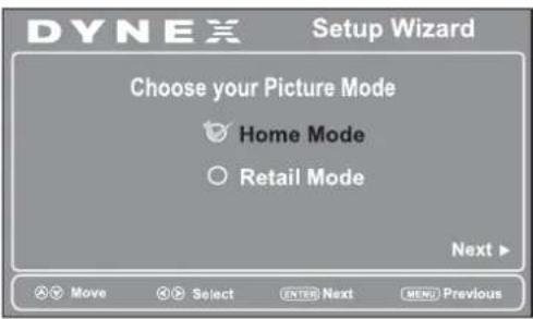 DYNEX Setup Wizard Choose your Picture Mode Home Mode Retail Mode Next > Move Select ENTER Next MENU Previous