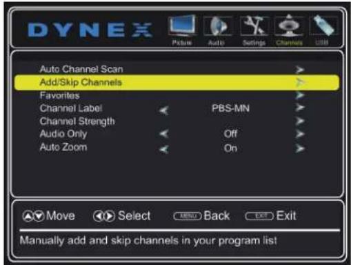 Dynex Auto Channel Scan Add/Skip Channels Favorites Channel Label Channel Strength Audio Only Auto Zoom PBS-MN Off On Move Select Menu Back Exit Exit Manually add and skip channels in your program list