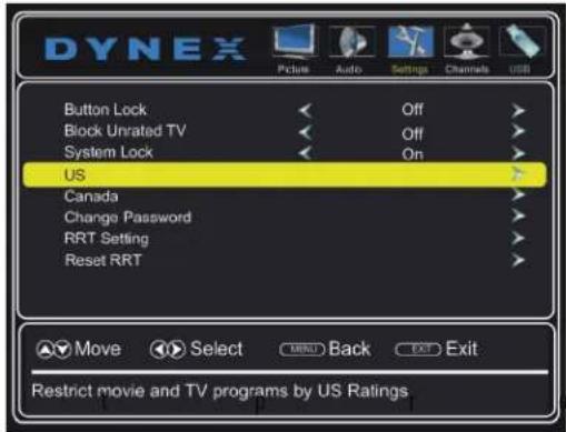 DYNEX Picture Audio Settings Channels USB Button Lock Off Block Unrated TV Off System Lock On US Canada Change Password RRT Setting Reset RRT Move Select BACK Exit Restrict movie and TV programs by US Ratings