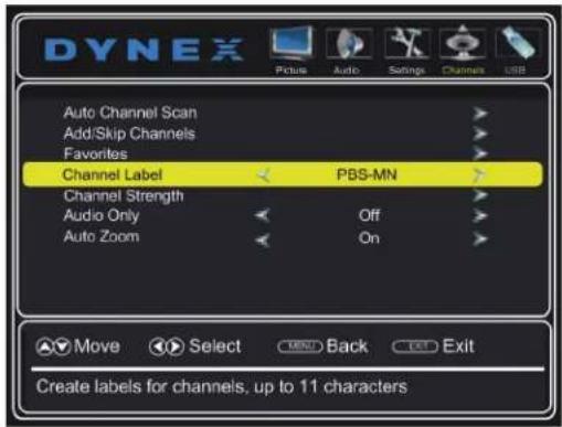 DYNEX Auto Channel Scan Add/Skip Channels Favorites Channel Label PBS-MN Channel Strength Audio Only Off Auto Zoom On Move Select MINI Back Exit Create labels for channels, up to 11 characters