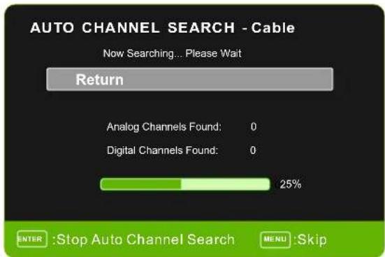 AUTO CHANNEL SEARCH - Cable Now Searching... Please Wait Return Analog Channels Found: 0 Digital Channels Found: 0 25% ENTER :Stop Auto Channel Search MENU :Skip